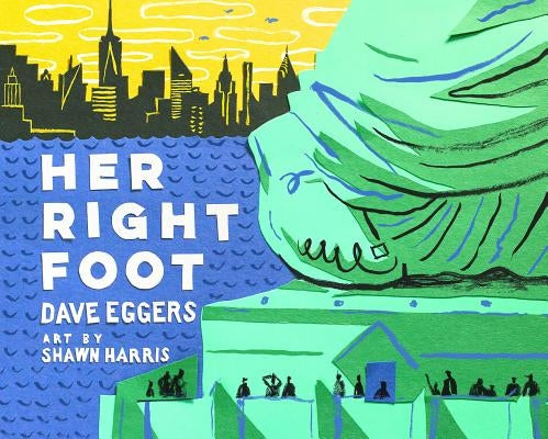 Her Right Foot by Eggers, Dave