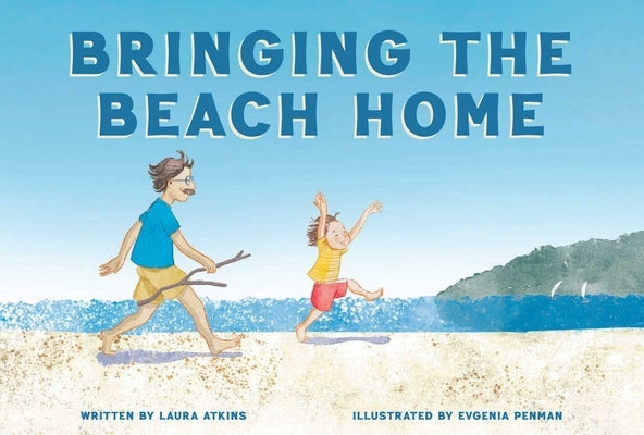 Bringing the Beach Home by Atkins, Laura