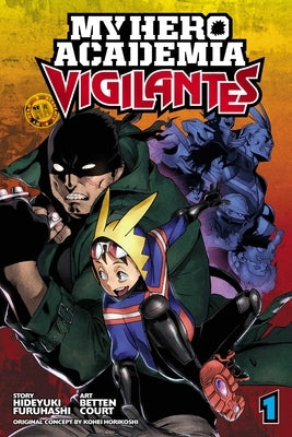 My Hero Academia: Vigilantes, Vol. 1 by Horikoshi, Kohei