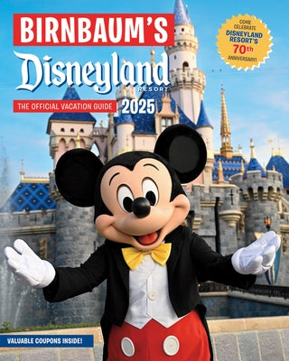 Birnbaum's 2025 Disneyland Resort: The Official Vacation Guide by Birnbaum Guides