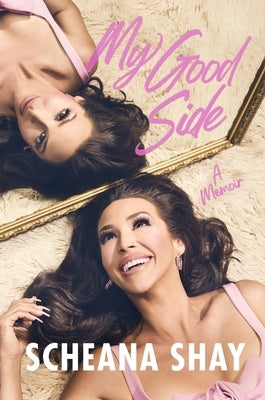 My Good Side: A Memoir by Shay, Scheana