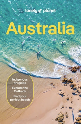 Lonely Planet Australia: Detailed Itineraries Travel Like a Local Insider Tips Covers Sydney & New South Wales, Queensland, Melbourne & Victoria, the by Reid, Sarah