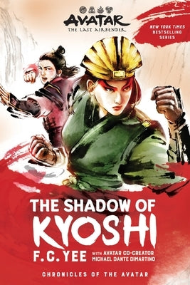 Avatar: The Last Airbender: The Shadow of Kyoshi (Chronicles of the Avatar Book 2) by Yee, F. C.
