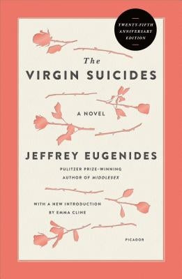 The Virgin Suicides: A Novel (Twenty-Fifth Anniversary Edition) by Eugenides, Jeffrey