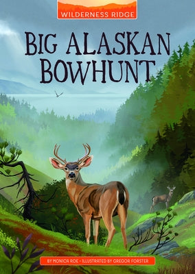 Big Alaskan Bowhunt by Roe, Monica
