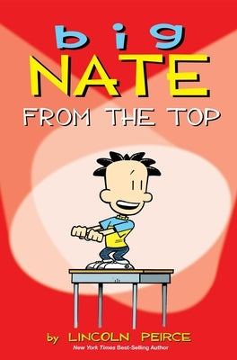 Big Nate: From the Top Volume 1 by Peirce, Lincoln