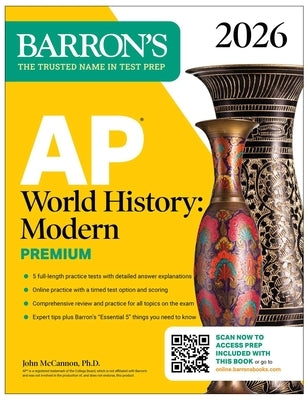 AP World History: Modern Premium, 2026: Prep Book with 5 Practice Tests + Comprehensive Review + Online Practice by Barron's Educational Series
