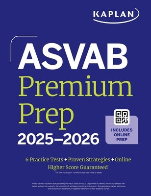 ASVAB Premium Prep 2025-2026: Includes 6 Full Length Practice Tests, 1000+ Practice Questions + Online Access to Interactive Video Lessons and Tutoria by Kaplan Test Prep