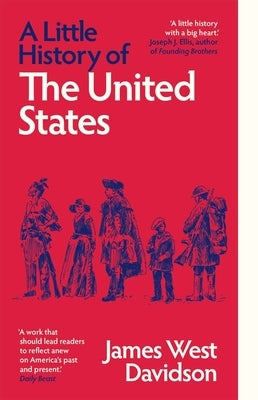A Little History of the United States by Davidson, James West