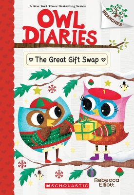The Great Gift Swap: A Branches Book (Owl Diaries #23): Volume 23 by Elliott, Rebecca