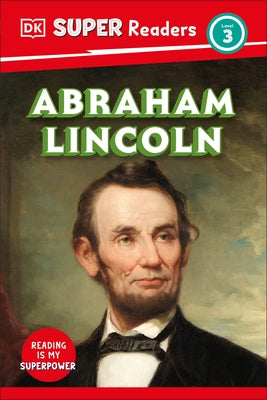 DK Super Readers Level 3 Abraham Lincoln by DK