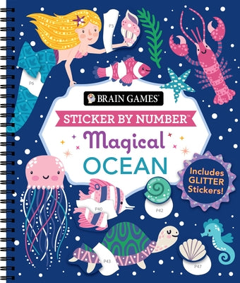 Brain Games - Sticker by Number: Magical Ocean (20 Images to Sticker): Includes 2 Glitter Sticker Sheets to Complete Each Image! by Publications International Ltd