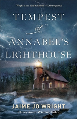 Tempest at Annabel's Lighthouse by Wright, Jaime Jo