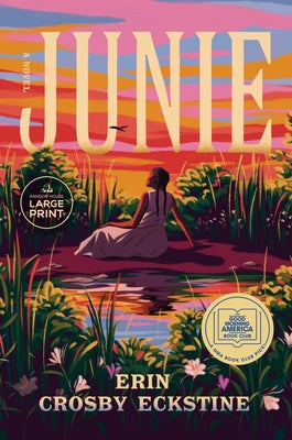 Junie: A GMA Book Club Pick by Eckstine, Erin Crosby