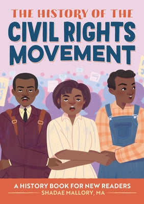 The History of the Civil Rights Movement: A History Book for New Readers by Mallory, Shadae B.