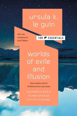 Worlds of Exile and Illusion: Three Complete Novels of the Hainish Series in One Volume--Rocannon's World; Planet of Exile; City of Illusions by Guin, Ursula K. Le