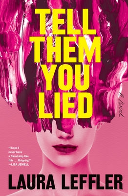 Tell Them You Lied by Leffler, Laura