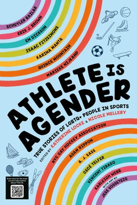 Athlete Is Agender: True Stories of LGBTQ+ People in Sports by Locke, Katherine