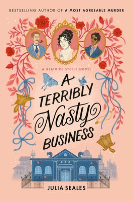 A Terribly Nasty Business: A Beatrice Steele Novel by Seales, Julia
