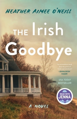 The Irish Goodbye by O'Neill, Heather Aimee