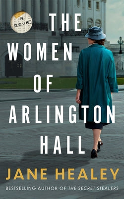 The Women of Arlington Hall by Healey, Jane