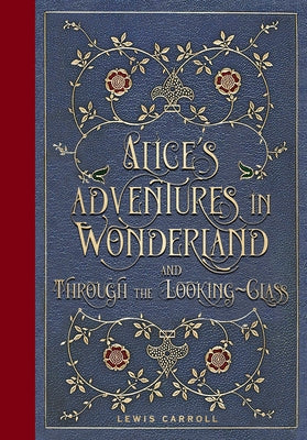 Alice's Adventures in Wonderland and Through the Looking Glass (Masterpiece Library Edition) by 