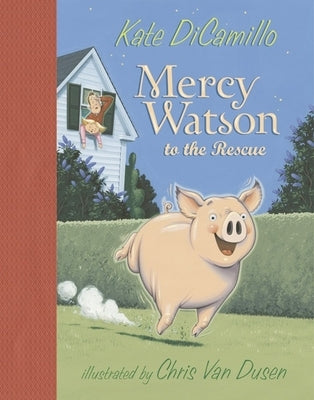 Mercy Watson to the Rescue: (A Funny and Heartwarming Chapter Book about a Lovable, Toast-Eating Pig - Perfect for Early Readers and Kids Ages 5-8 in by DiCamillo, Kate