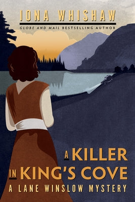 A Killer in King's Cove: A Lane Winslow Mystery by Whishaw, Iona