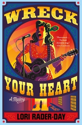Wreck Your Heart: A Mystery by Rader-Day, Lori