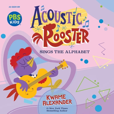 Acoustic Rooster Sings the Alphabet by Alexander, Kwame