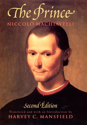 The Prince: Second Edition by Machiavelli, NiccolÃ²