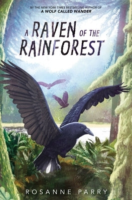 A Raven of the Rainforest by Parry, Rosanne
