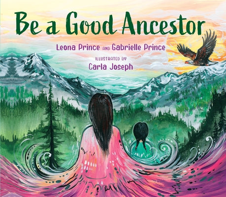 Be a Good Ancestor by Prince, Leona