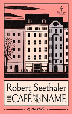 The Café with No Name by Seethaler, Robert