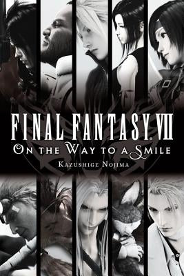 Final Fantasy VII: On the Way to a Smile by Nojima, Kazushige
