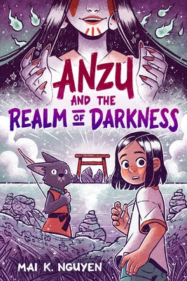 Anzu and the Realm of Darkness: A Graphic Novel by Nguyen, Mai K.