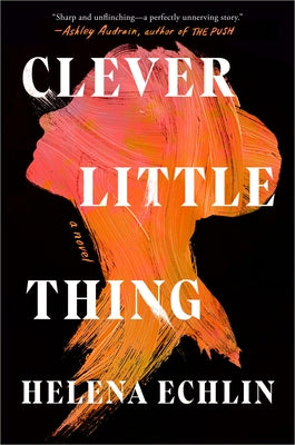 Clever Little Thing by Echlin, Helena