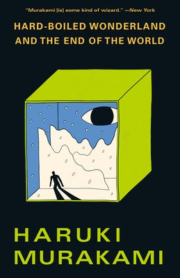 Hard-Boiled Wonderland and the End of the World by Murakami, Haruki
