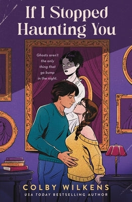 If I Stopped Haunting You by Wilkens, Colby