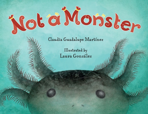 Not a Monster by MartÃ­nez, Claudia Guadalupe