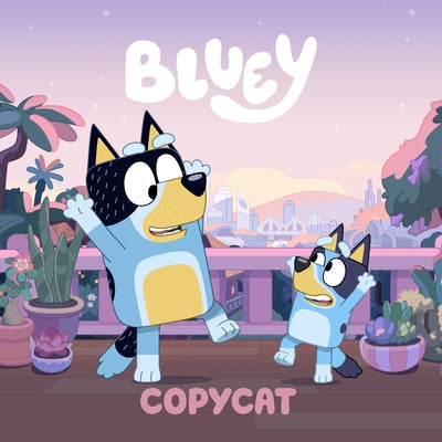 Bluey: Copycat by Penguin Young Readers Licenses
