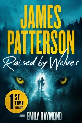 Raised by Wolves: A Thriller by Patterson, James