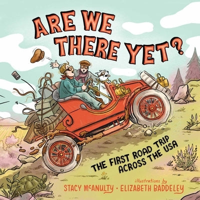Are We There Yet?: The First Road Trip Across the USA by McAnulty, Stacy
