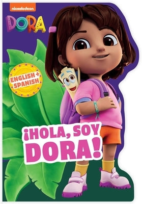 Dora the Explorer: ¡Hola, Soy Dora! (a Dora the Explorer Nickelodeon English-Spanish Bilingual Shaped Board Book for Kids) by Buzzpop