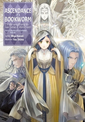 Ascendance of a Bookworm: Part 5 Volume 10 (Light Novel) by Kazuki, Miya