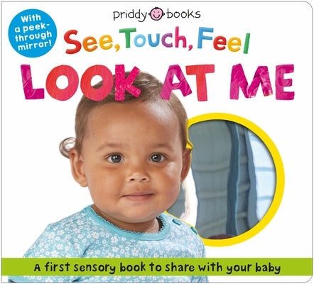 See, Touch, Feel Look at Me: With a Peek-Through Mirror! by Priddy, Roger