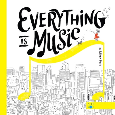 Everything Is Music by Park, Miran