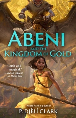 Abeni and the Kingdom of Gold by Clark, P. Dj&#195;&#168;l&#195;&#173;