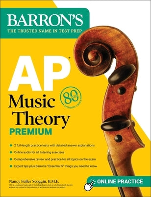 AP Music Theory Premium, Fifth Edition: Prep Book with 2 Practice Tests + Comprehensive Review + Online Audio by Barron's Educational Series