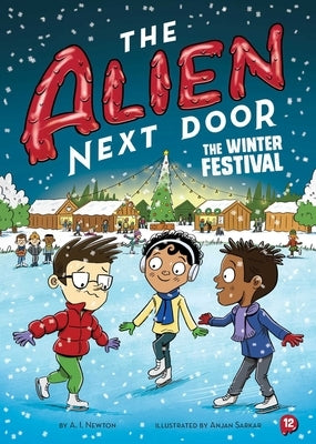 Alien Next Door 12: The Winter Festival by Newton, A. I.